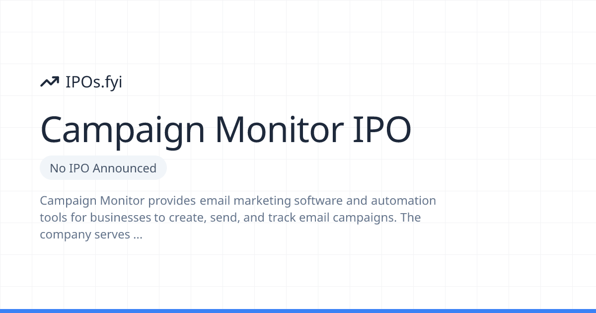 Is Campaign Monitor Going Public? IPO & Stock Info (2026) | IPOs.fyi