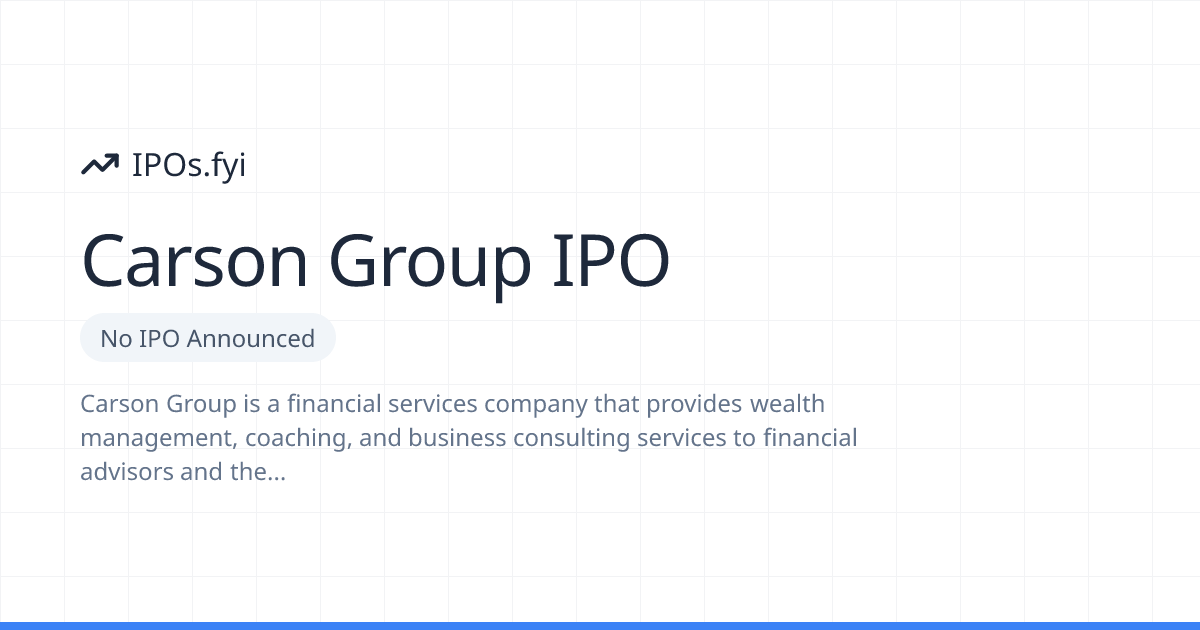 Is Carson Group Going Public? IPO & Stock Info (2026) | IPOs.fyi