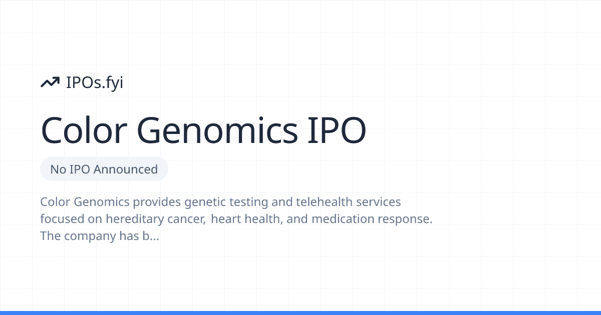 Is Color Genomics Going Public? IPO & Stock Info (2026) | IPOs.fyi