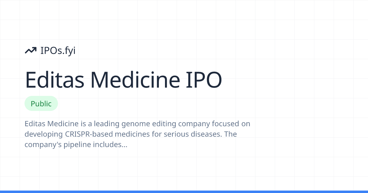 Editas Medicine IPO Review: How It Went & Stock Performance | IPOs.fyi