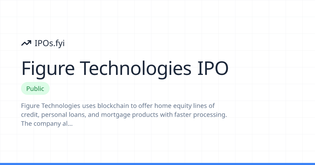 Figure Technologies IPO Review: How It Went & Stock Performance | IPOs.fyi