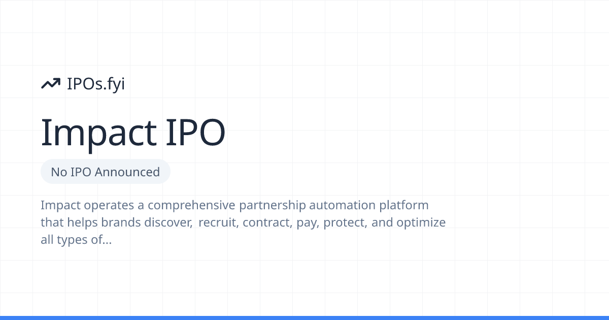 Is Impact Going Public? IPO & Stock Info (2026) | IPOs.fyi