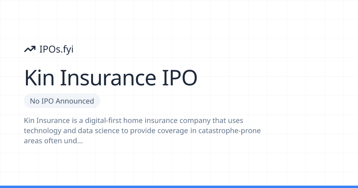 Is Kin Insurance Going Public? IPO & Stock Info (2026) | IPOs.fyi