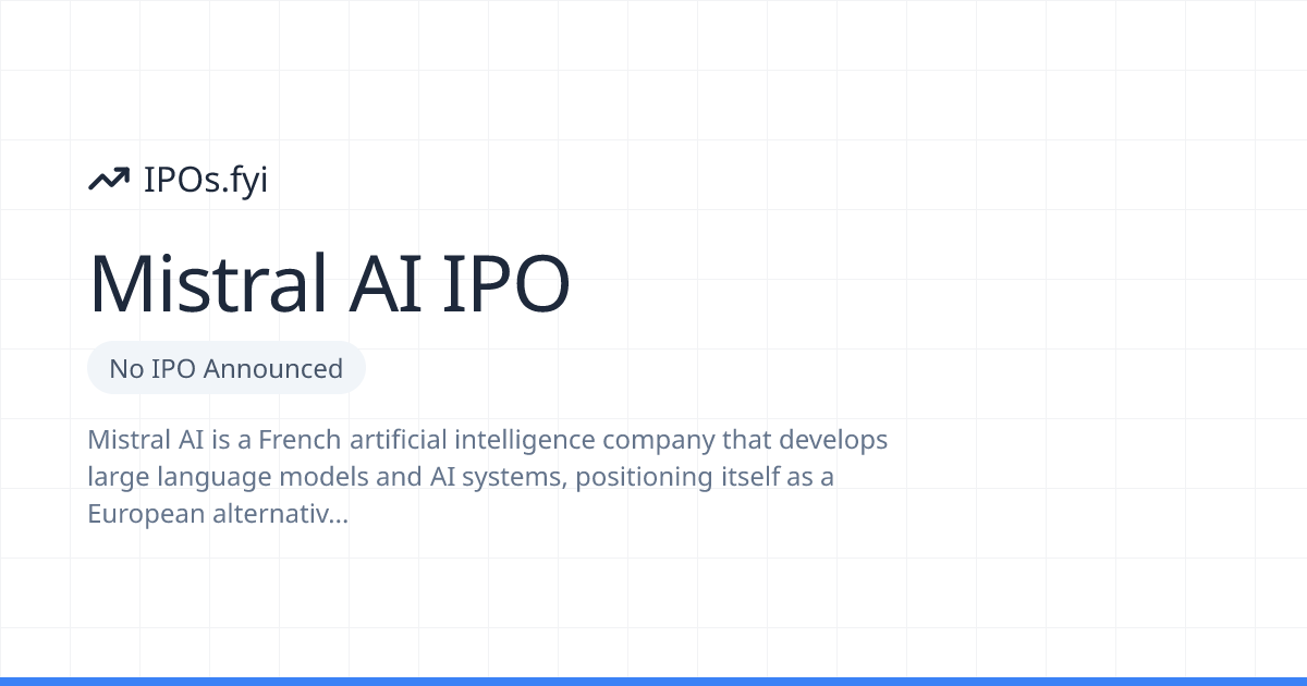 Is Mistral AI Going Public? IPO & Stock Info (2026) | IPOs.fyi