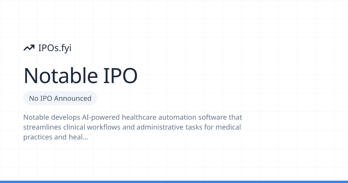 Is Notable Going Public? IPO & Stock Info (2026) | IPOs.fyi