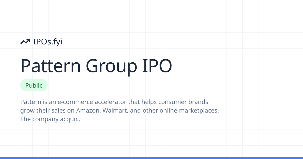 Pattern Group IPO Review: How It Went & Stock Performance | IPOs.fyi