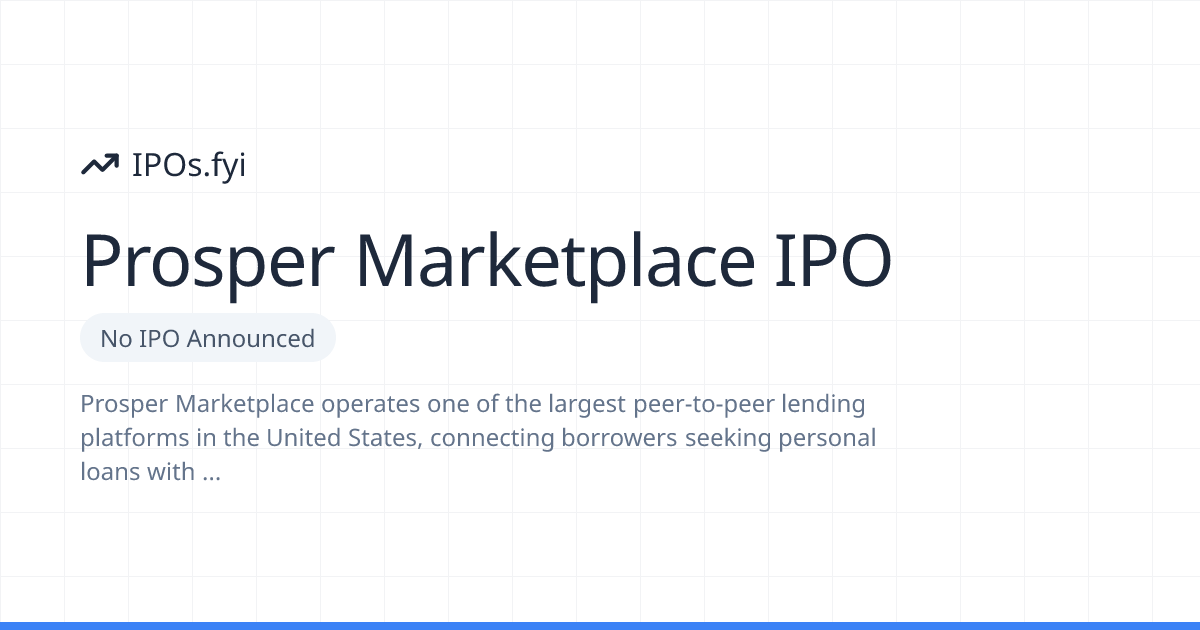 Is Prosper Marketplace Going Public? IPO & Stock Info (2026) | IPOs.fyi