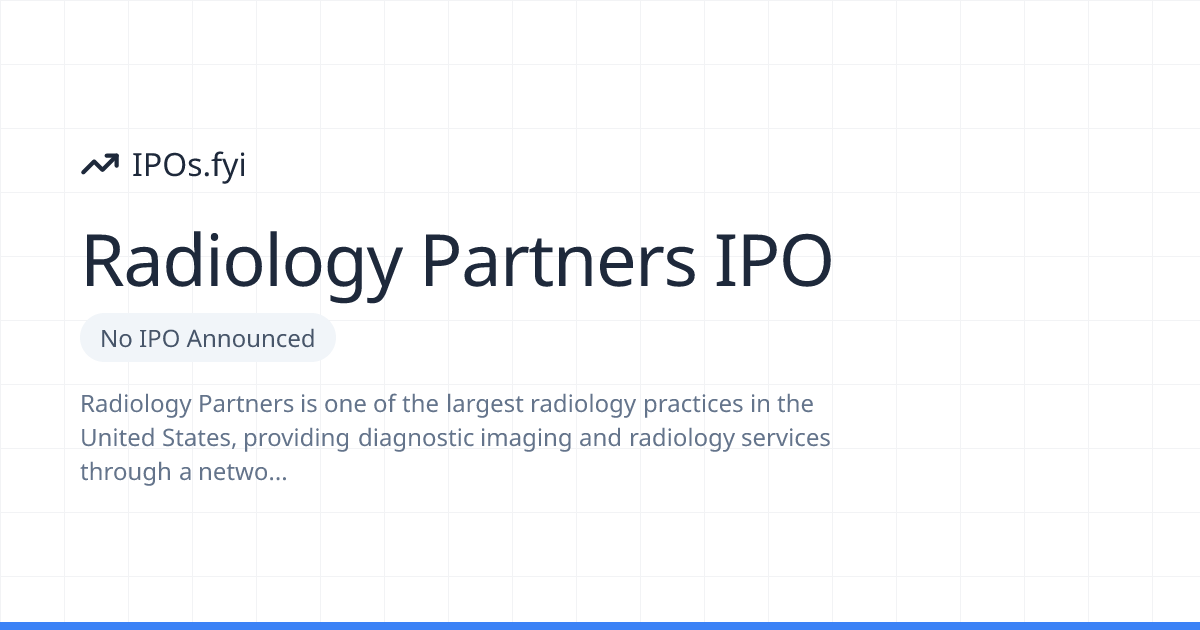 Is Radiology Partners Going Public? IPO & Stock Info (2026) | IPOs.fyi