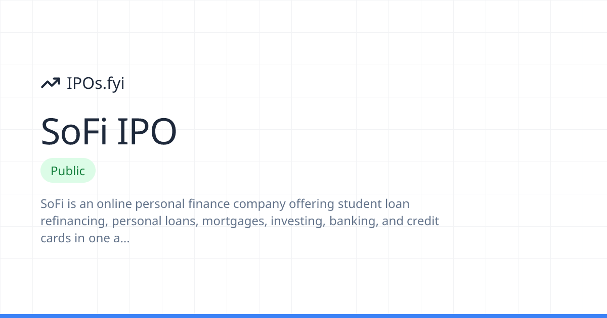 SoFi IPO Review: How It Went & Stock Performance | IPOs.fyi