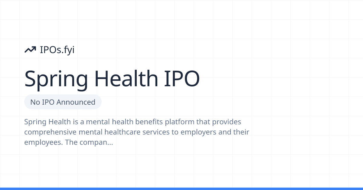 Is Spring Health Going Public? IPO & Stock Info (2026) | IPOs.fyi