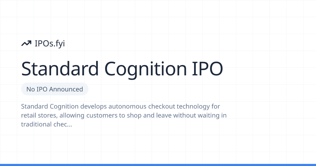 Is Standard Cognition Going Public? IPO & Stock Info (2026) | IPOs.fyi