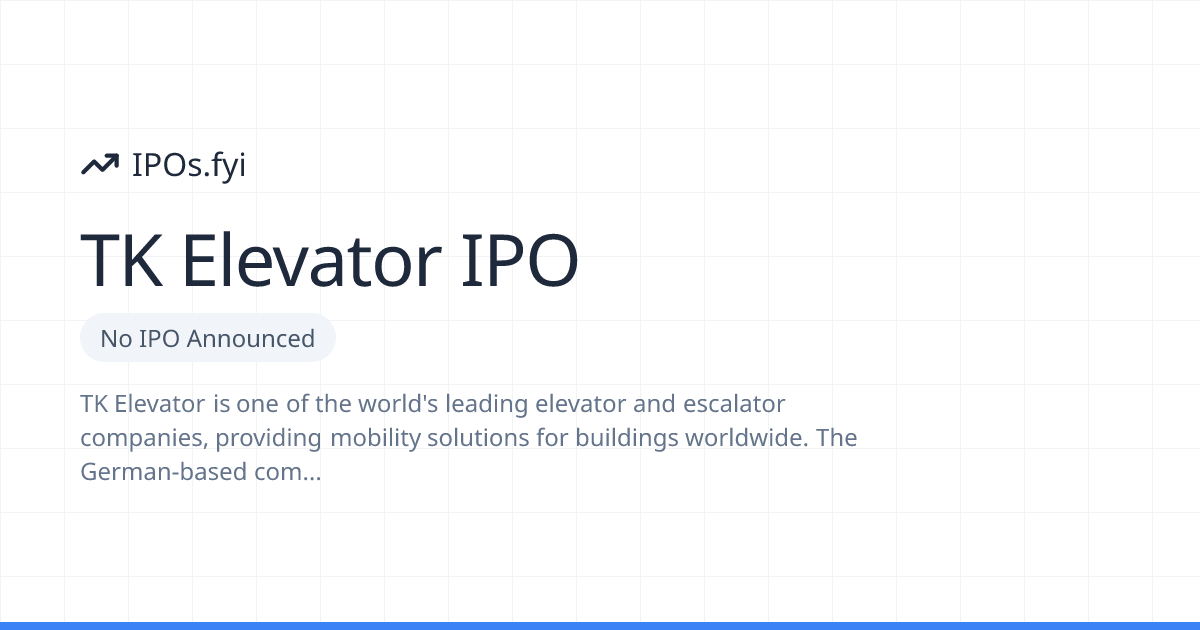 Is TK Elevator Going Public? IPO & Stock Info (2026) | IPOs.fyi
