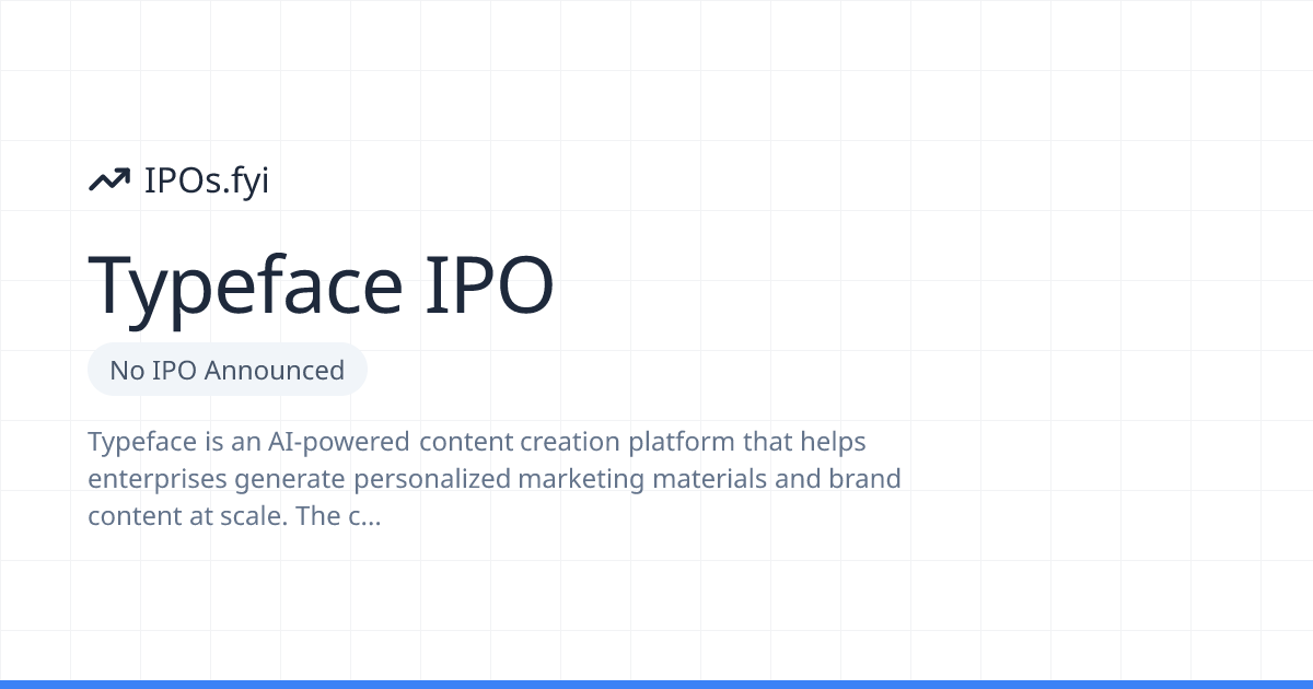 Is Typeface Going Public? IPO & Stock Info (2026) | IPOs.fyi