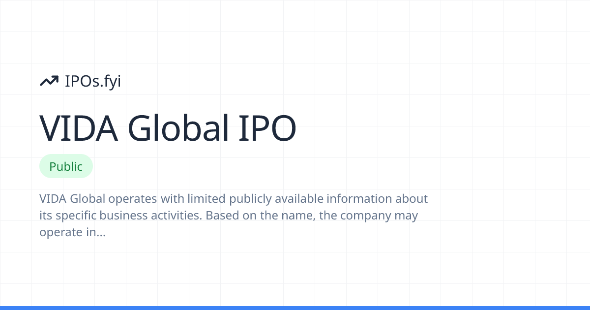 VIDA Global IPO Review: How It Went & Stock Performance | IPOs.fyi